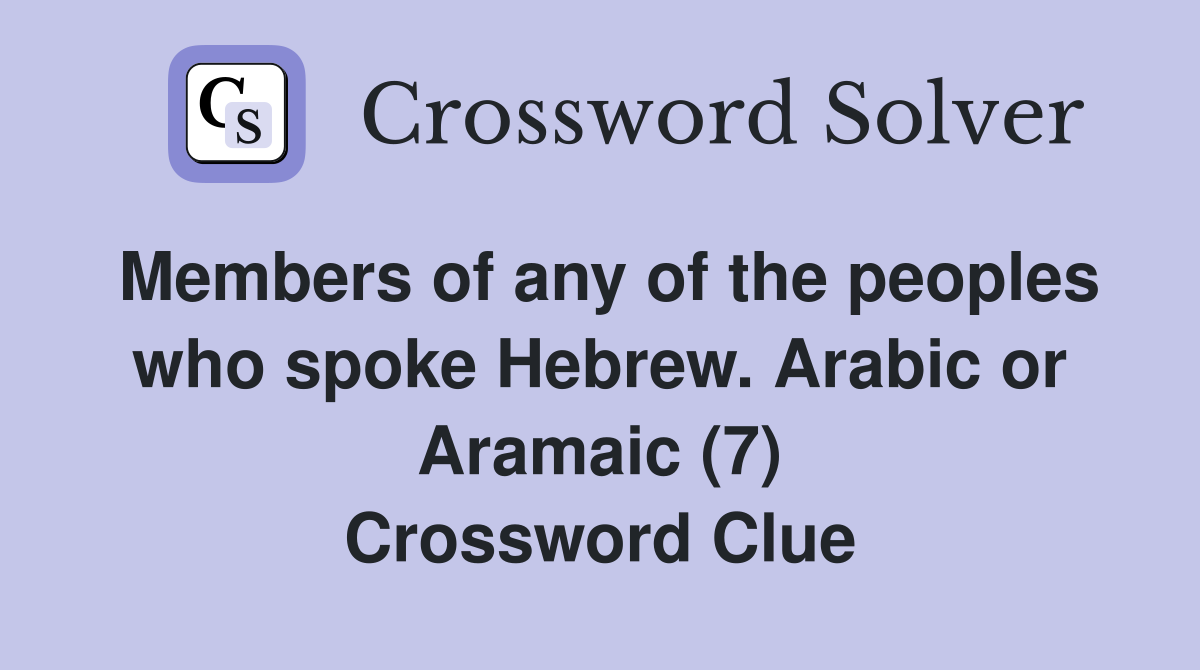 Members of any of the peoples who spoke Hebrew. Arabic or Aramaic (7